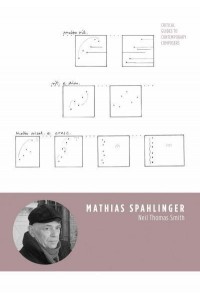 Mathias Spahlinger - Critical Guides to Contemporary Composers