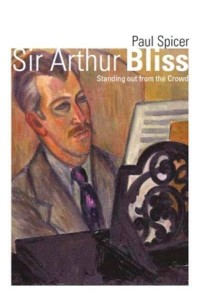 Sir Arthur Bliss Standing Out from the Crowd