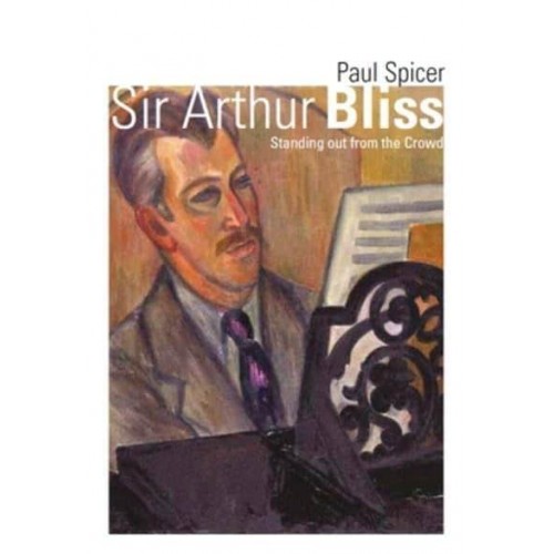 Sir Arthur Bliss Standing Out from the Crowd