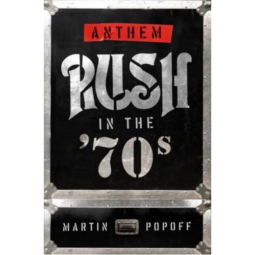 Anthem: Rush In The '70S