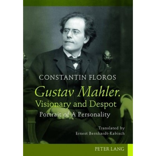 Gustav Mahler. Visionary and Despot; Portrait of A Personality. Translated by Ernest Bernhardt-Kabisch