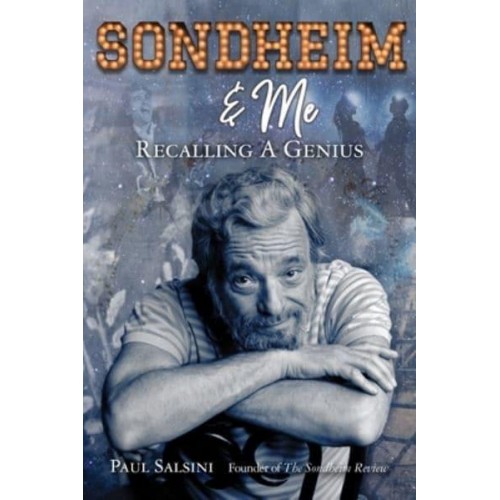 Sondheim & Me Revealing a Musical Genius