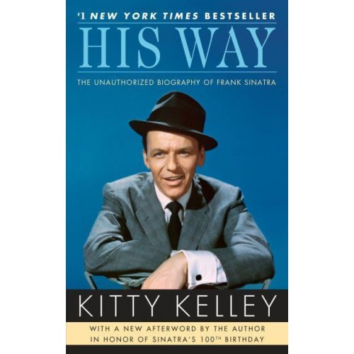 His Way The Unauthorized Biography of Frank Sinatra