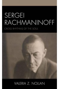 Sergei Rachmaninoff Cross Rhythms of the Soul