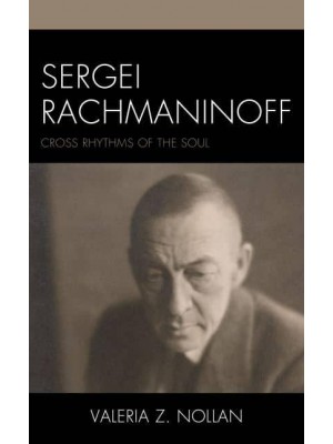 Sergei Rachmaninoff Cross Rhythms of the Soul