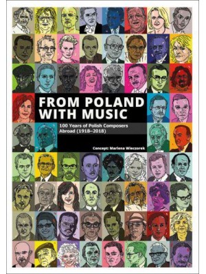 From Poland With Music 100 Years of Polish Composers Abroad (1918-2018) - Scala Arts & Heritage Publishers