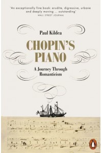 Chopin's Piano A Journey Through Romanticism