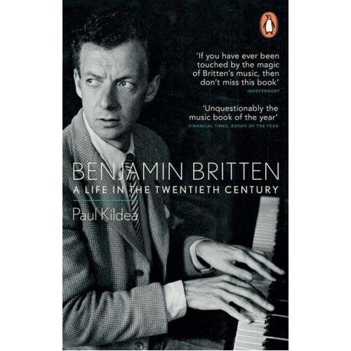 Benjamin Britten A Life in the Twentieth Century