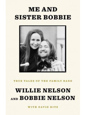 Me and Sister Bobbie True Tales of the Family Band