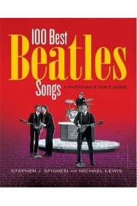 100 Best Beatles Songs A Passionate Fan's Guide