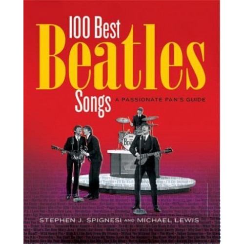 100 Best Beatles Songs A Passionate Fan's Guide