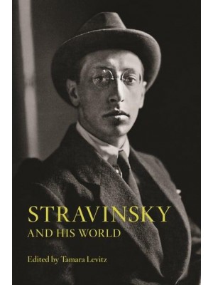 Stravinsky and His World - The Bard Music Festival