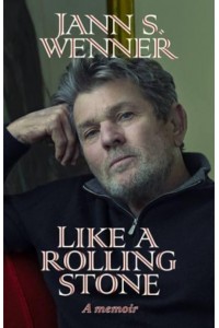 Like a Rolling Stone A Memoir