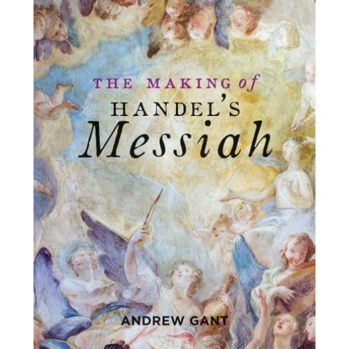 The Making of Handel's Messiah