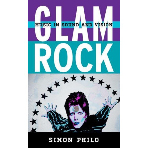 Glam Rock Music in Sound and Vision - Tempo: A Rowman & Littlefield Music Series on Rock, Pop, and Culture