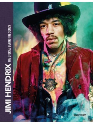 Jimi Hendrix The Stories Behind the Songs - Stories Behind the Songs