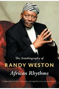 African Rhythms The Autobiography of Randy Weston - Refiguring American Music