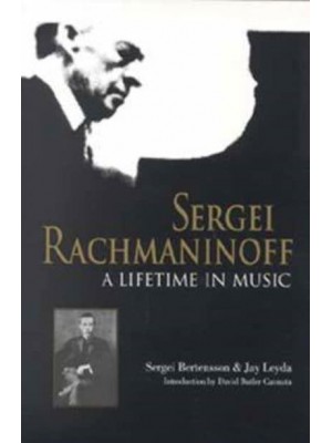 Sergei Rachmaninoff A Lifetime in Music