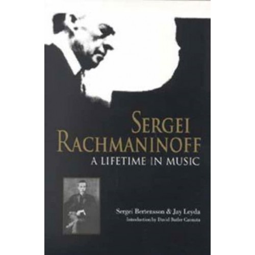 Sergei Rachmaninoff A Lifetime in Music