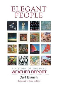 Elegant People A History of the Band Weather Report