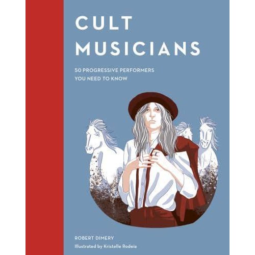 Cult Musicians 50 Progressive Performers You Need to Know - Cult Figures