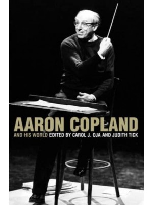 Aaron Copland and His World - The Bard Music Festival