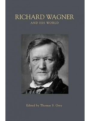 Richard Wagner and His World - The Bard Music Festival