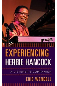 Experiencing Herbie Hancock A Listener's Companion - The Listener's Companion