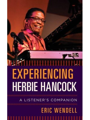 Experiencing Herbie Hancock A Listener's Companion - The Listener's Companion