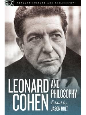 Leonard Cohen and Philosophy Various Positions - Popular Culture and Philosophy