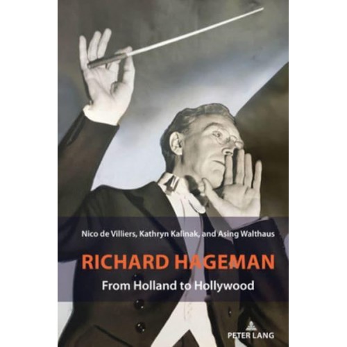 Richard Hageman; From Holland to Hollywood