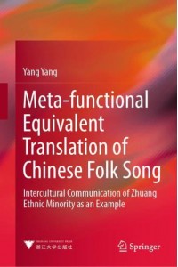 Meta-functional Equivalent Translation of Chinese Folk Song : Intercultural Communication of Zhuang Ethnic Minority as an Example