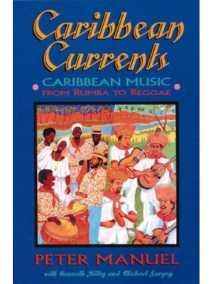 Caribbean Currents Caribbean Music from Rumba to Reggae