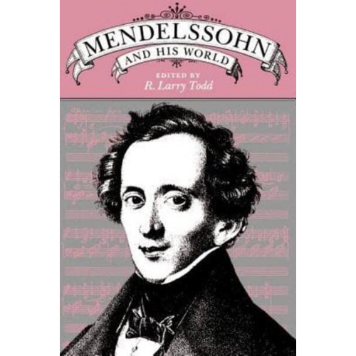 Mendelssohn and His World - The Bard Music Festival