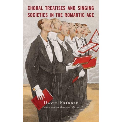 Choral Treatises and Singing Societies in the Romantic Age