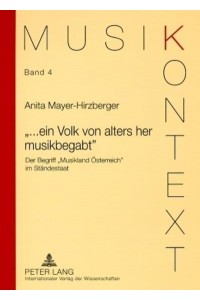 «Ein Volk Von Alters Her Musikbegabt» Der Begriff ?Musikland Osterreich? Im Standestaat - Musikkontext