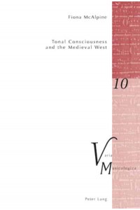 Tonal Consciousness and the Medieval West - Varia Musicologica