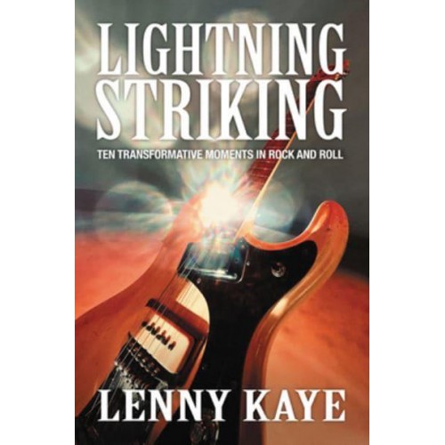 Lightning Striking Ten Transformative Moments in Rock and Roll
