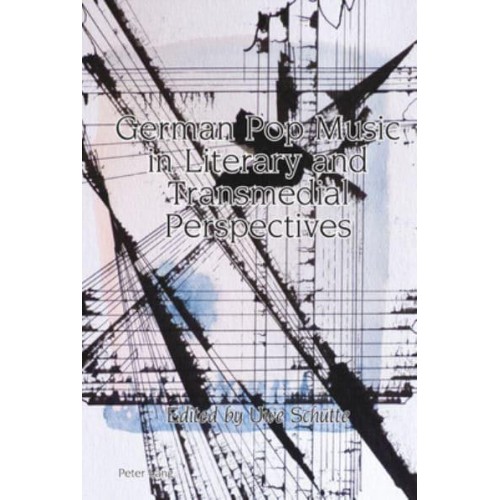 German Pop Music in Literary and Transmedial Perspectives