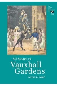 Six Essays on Vauxhall Gardens