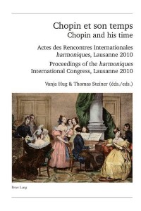 Chopin Et Son Temps Actes Des Rencontres Internationales Harmoniques, Lausanne 2010 - Publikationen Der Schweizerischen Musikforschenden Gesellschaft