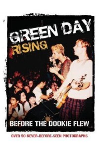 GREEN DAY RISING: BEFORE THE DOOKIE FLEW