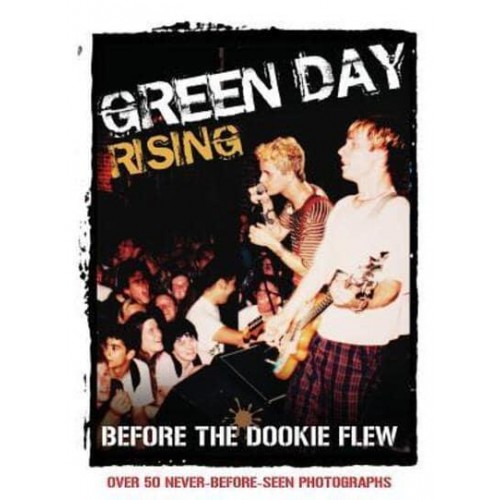 GREEN DAY RISING: BEFORE THE DOOKIE FLEW