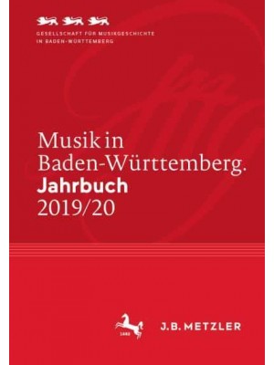 Musik in Baden-Württemberg. Jahrbuch 2019/20 Band 25 - Musik in Baden-Württemberg. Jahrbuch