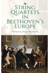 String Quartets in Beethoven's Europe