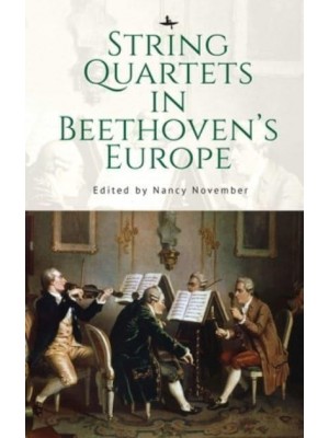 String Quartets in Beethoven's Europe