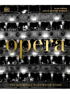 Opera The Definitive Illustrated Story