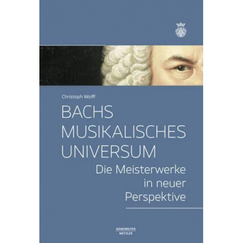 Bachs Musikalisches Universum Die Meisterwerke in Neuer Perspektive