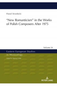 'New Romanticism' in the Works of Polish Composers After 1975