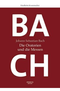 Johann Sebastian Bach: Die Oratorien Und Die Messen